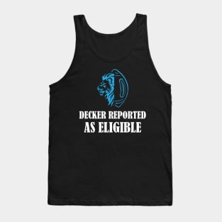 Decker Reported As Eligible Funny Tank Top